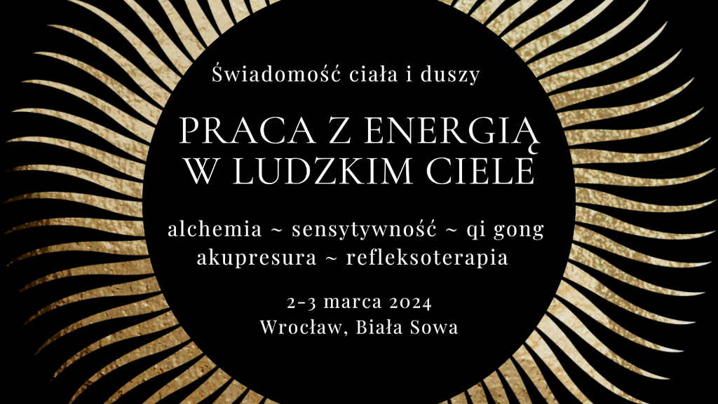 Praca z energią w ludzkim ciele - dr Karolina Kubas